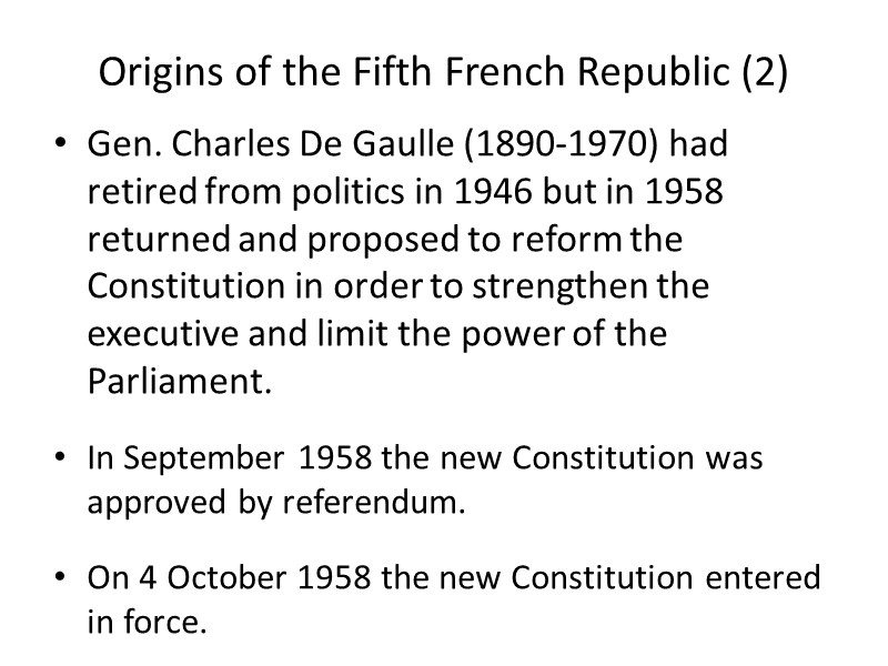 Origins of the Fifth French Republic (2) Gen. Charles De Gaulle (1890-1970) had retired